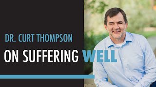 Psychiatrist Curt Thompson on Suffering WELL