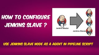 How to configure Jenkins-Slave in Jenkins || Use Jenkins-Slave as a Agent in your pipeline script.