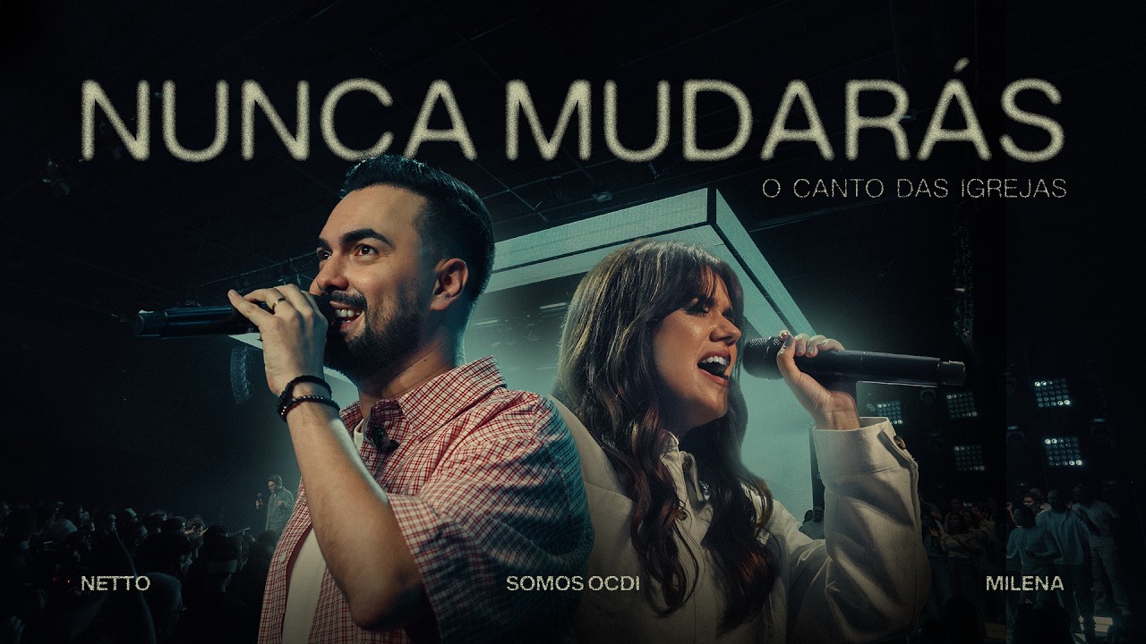 NUNCA MUDARรS - O Canto das Igrejas, Netto, Milena (Ao Vivo)