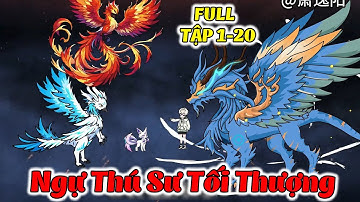 Full Tập 1 - 20  │Ngự Thú Sư Tối Thượng Mạnh Nhất │ Zyn Review
