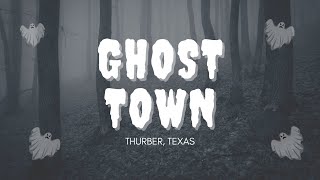 Exploring the Ghost Town of Thurber, Texas: History, Hauntings, and Eerie Encounters