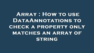 Array : How to use DataAnnotations to check a property only matches an array of string