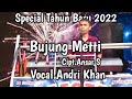 Special Tahun Baru 2022 || Bujung Metti || Cipt.Ansar S || Cover By. Andri Khan