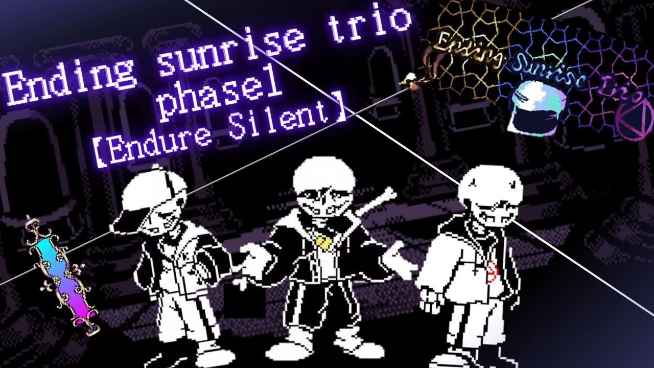【Endure Silent】Ending sunrise trio Phase1  ※神曲注意!!