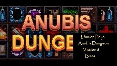 Damien Plays: Anubis Dungeon (2017) Mission 6: Boss
