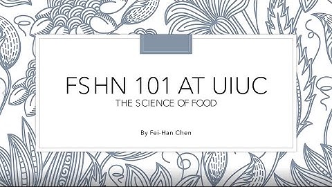 FSHN 101 at UIUC - THE SCIENCE OF FOOD