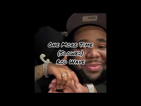 Rod Wave One More Time Slowed