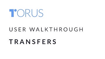 Torus User Walkthrough: Transfers