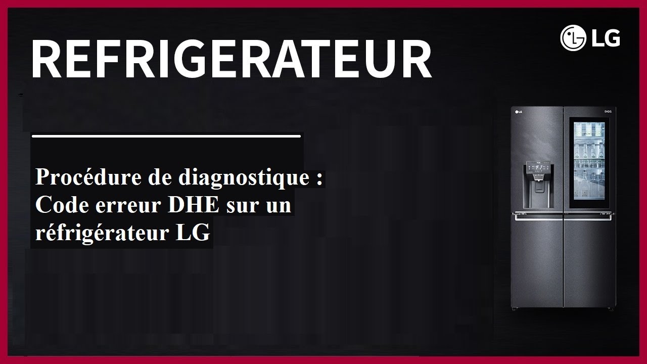 Procédure de diagnostique Code erreur DHE sur un réfrigérateur LG — free download