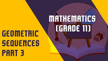 Geometric Sequences | Sequence and Series | Part 3