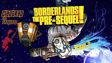 Borderlands The Pre Sequel Walkthrough Part 1 Everybody Hates Claptrap