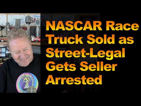 NASCAR Race Truck Sold as Street-Legal Gets Seller Arrested