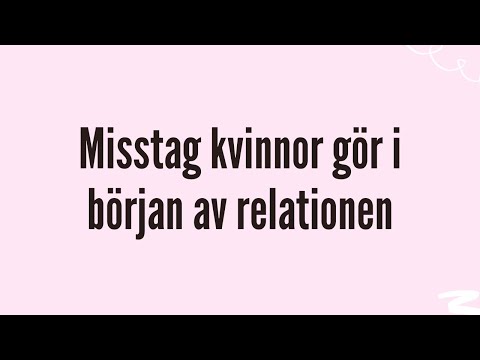 Misstag kvinnor gör i början av relationen