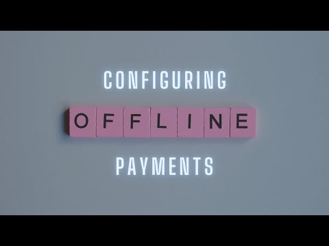Configuring Offline Payments