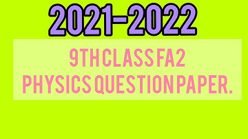9th class FA2 physical science question paper.