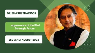 Dr Shashi Tharoor Appearance At The Bled Strategic Forum, Slovenia August 2023