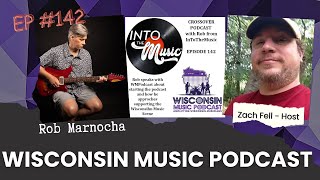 WMP # 142: Exploring Wisconsin's Vibrant Local Music Scene with Rob Marnocha of @INTOTHEMUSIC