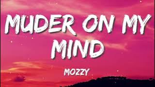Mozzy - Murder On My Mind (Lyrics)