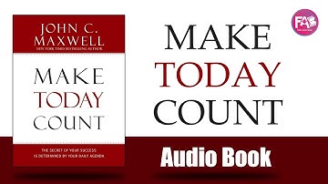 Make Today Count by John C. Maxwell