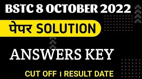 Bstc Answers Key 8 October 2022 | Bstc Paper Solution 2022