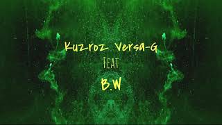 Kuzroz VersaG ft BW -$HE Mi$$ ME (Official audio)