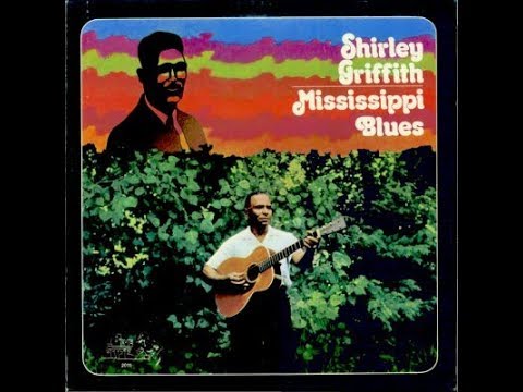 Shirley Griffith - Mississippi Blues (Blue Goose 2011 - full album)