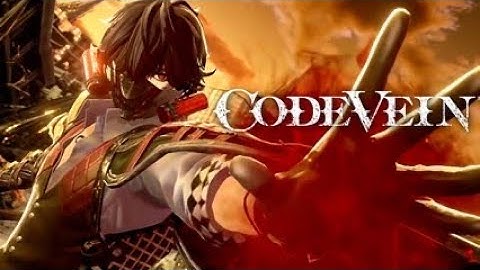 Code vein full demo walkthrough with commentary