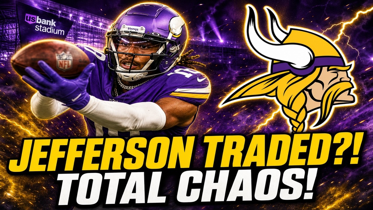 🚨😱 BLOCKBUSTER JUSTIN JEFFERSON TRADE PITCH CHANGES EVERYTHING! Minnesota Vikings News Today