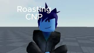 ROASTING CNP QUEEN PART 2