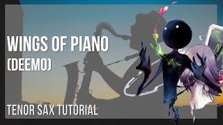 How to play Wings of Piano Deemo by VK on Tenor Sax Tutorial