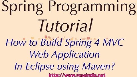 How to Build Spring 4 MVC Web Application In Eclipse using Maven?