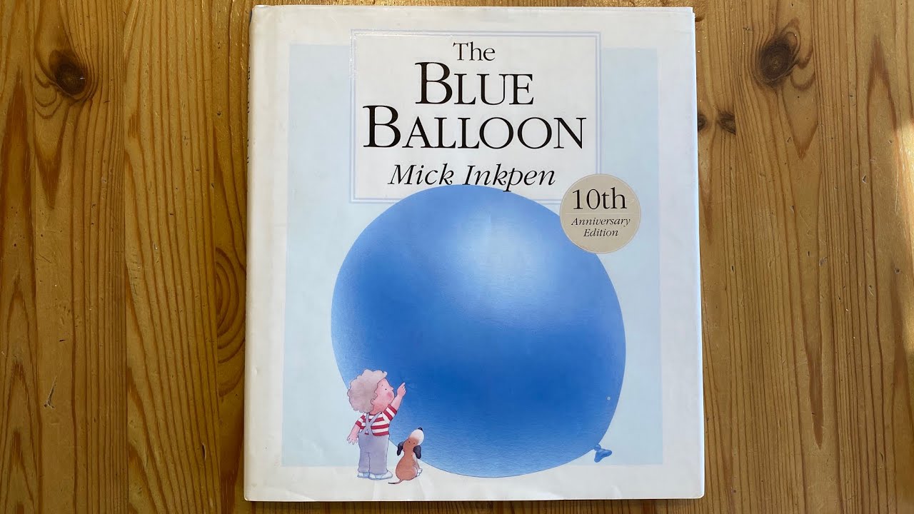 Story Time Blue Balloon by Mick Inkpen read by Mrs Lee YouTube