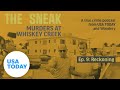 The Sneak: A True Crime Podcast – "Reckoning" (Episode 9) | USA TODAY