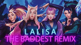 LISA - LALISA ft. K/DA (The Baddest Remix)