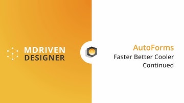 MDriven Designer | AutoForms. Continued