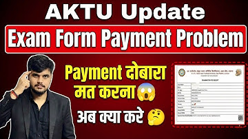 AKTU New Update | AKTU Payment Status Issue Solved | How to fill AKTU Exam form 2025