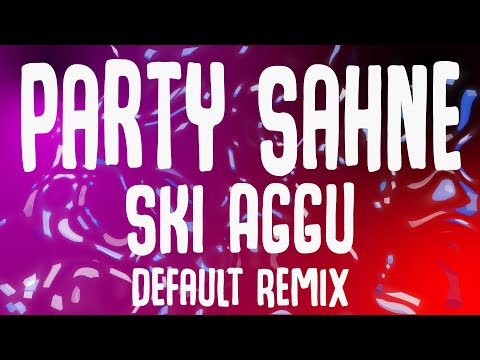 Ski Aggu – Party Sahne (Default Remix)