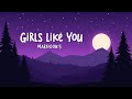 Girls Like You (Lyrics) – Maroon 5 | Late Night Love Pop