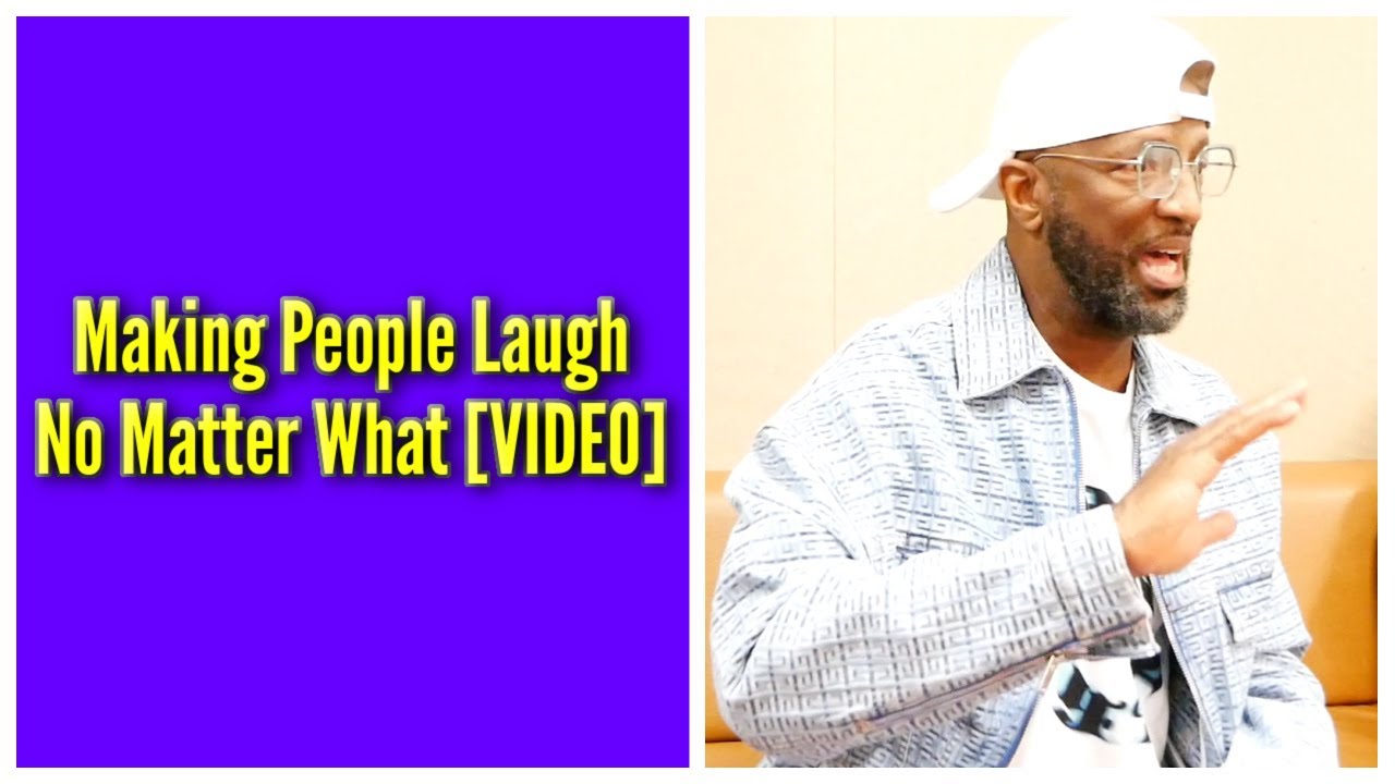 Making People Laugh No Matter What