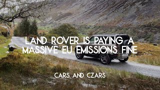 Land Rover Is Getting Fined Millions By The EU For Emissions Violations