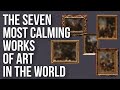 The Seven Most Calming Works of Art in the World