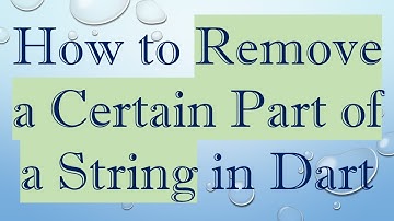 How to Remove a Certain Part of a String in Dart