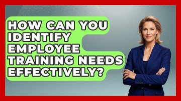 How Can You Identify Employee Training Needs Effectively? - Office Wellness Insights