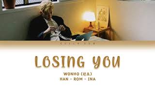 WONHO(원호) _ Losing You - Korean Ver (Color Coded Lyrics Han - Rom - Indo)