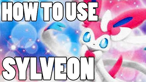 How To Use: Sylveon! Sylveon Strategy Guide ORAS / XY