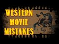 Western movie mistakes