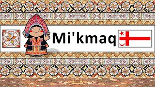 MI&#39;KMAQ LANGUAGE, PEOPLE, &amp; CULTURE