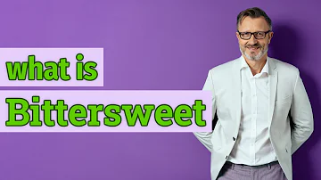 Who is a bittersweet person?