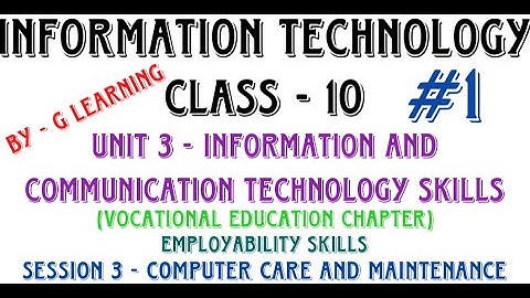 Session 3 Computer Care and Maintenance | Unit 3 ICT Skills | Employability Skills | Class 10 IT 402