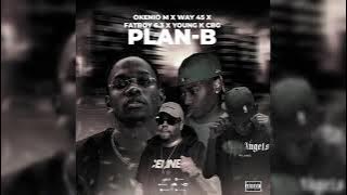 OKENIO M - PLAN B ft WAY 45 x FATBOY 6.3 x YOUNG KEY CBG